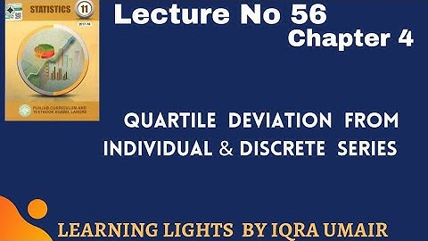 Lec 56 || Chapter 4 || Quartile Deviation From Individual & Discrete Series|| First Year  Statistics