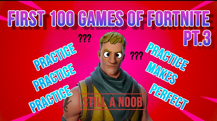 My First 100 Games of Fortnite Battle Royale | pt.3