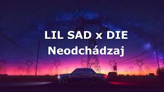 LIL SAD x DIE - Neodchadzaj (off vzl) prod. by Dizzla D Beats x Die
