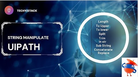 String Manipulation Techniques with Examples #techystack #robotics #uipath #rpa #automation