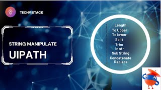 String Manipulation Techniques with Examples #techystack #robotics #uipath #rpa #automation