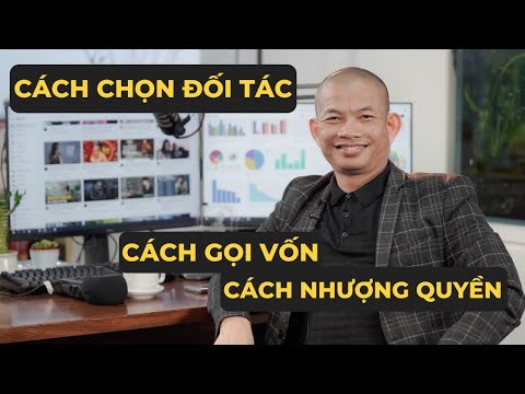 Kinh doanh thì phải biết Chọn đối tác, Gọi vốn, Nhượng quyền và Đầu tư | Phạm Thành Long Kinh doanh thì phải biết Chọn đối tác, Gọi vốn, Nhượng quyền và Đầu tư | Phạm Thành Long