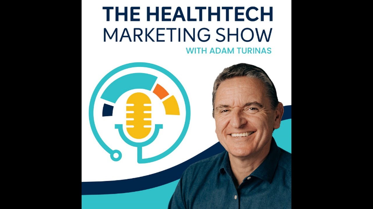The Healthtech Marketing Show: Context is Everything
