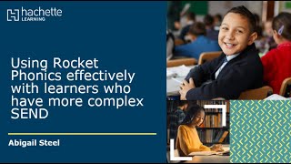 Using Rocket Phonics effectively with learners who have more complex SEND