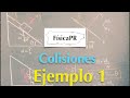 Colisiones: Ejemplo 1
