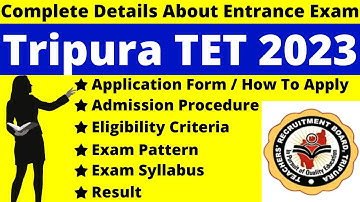 Tripura TET 2023 Full Details: Notification, Dates, Application, Syllabus, Pattern, Eligibility