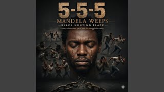 Mandela Weeps: Black Hunting Black (feat. Dantse Dantse)