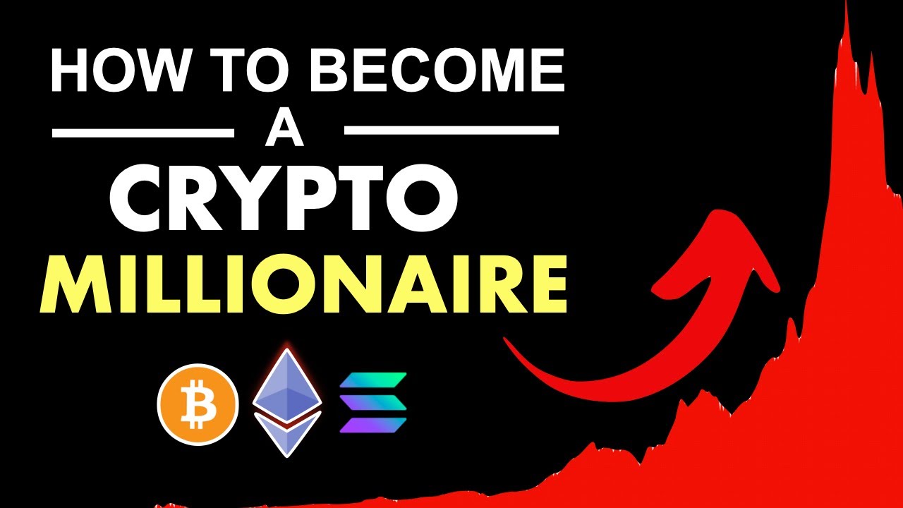 How To Become a Crypto Millionaire!