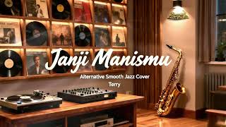 Terry  Janji Manismu Yang Tak Pernah Ditepati  Smooth Jazz Version
