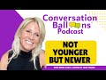 Not Younger but Newer with Renee Carls