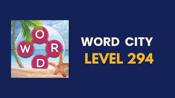 Word city  level 294  : solution, answer and solved