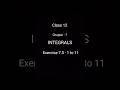 Class 12 Ex. 7.5 - Q1 to Q11 | Part 1 | Math | Chapter 7 | Integrals | #class12 #maths #integration