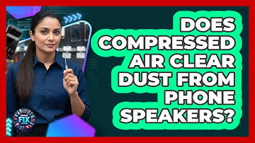 Does Compressed Air Clear Dust From Phone Speakers?