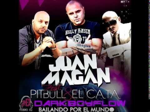 Juan Magan Feat. Pitbull Y El Cata - Bailando Por El Mundo