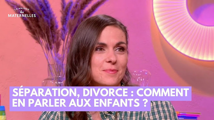 Séparation, divorce : comment en parler aux enfants ? - La Maison des maternelles #LMDM
