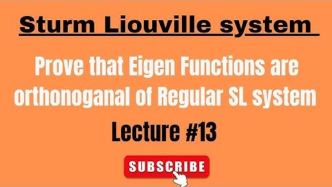 Orthogonality of Eigen Function of Regular SL system| Lecture #13| ODE