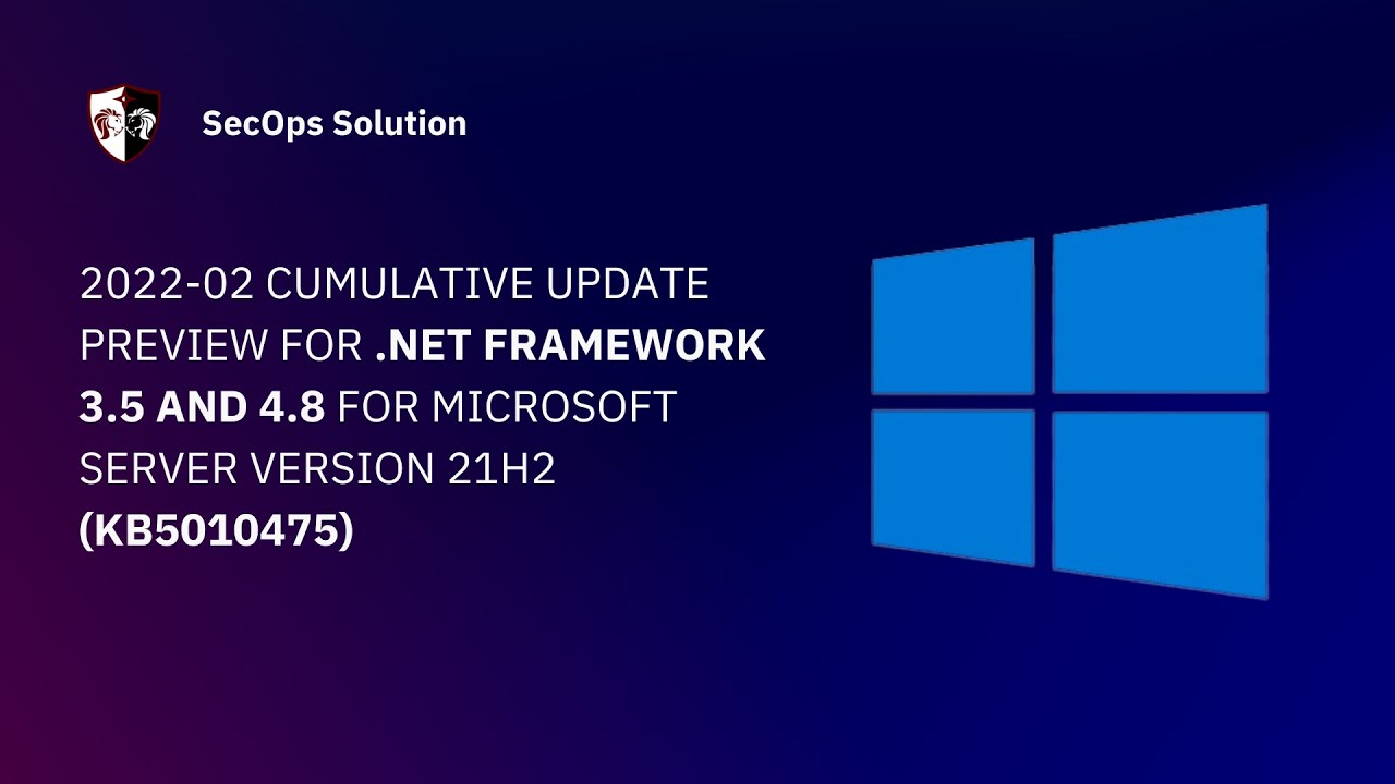 Patch Wednesday with SecOps Solution (44/100) Windows KB5010475 Patch ...