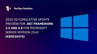 Patch Wednesday with SecOps Solution (44/100) Windows KB5010475 Patch