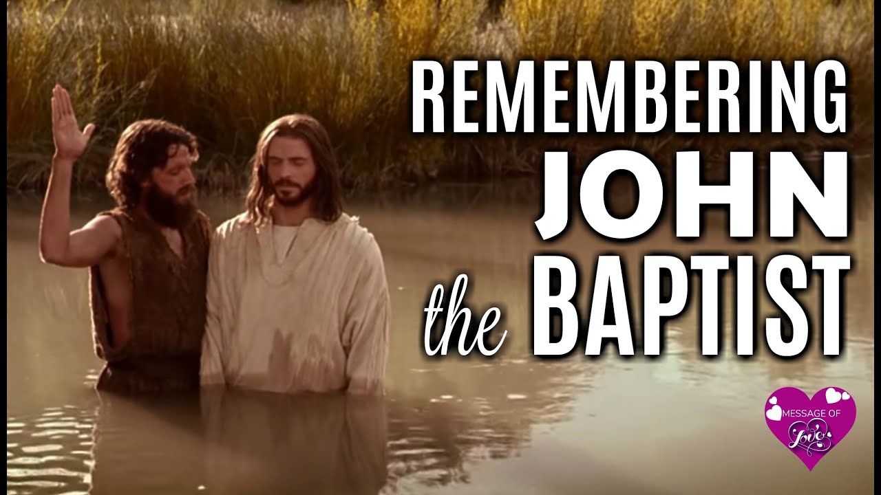 Remembering John The Baptist | Baptism Of Jesus - YouTube