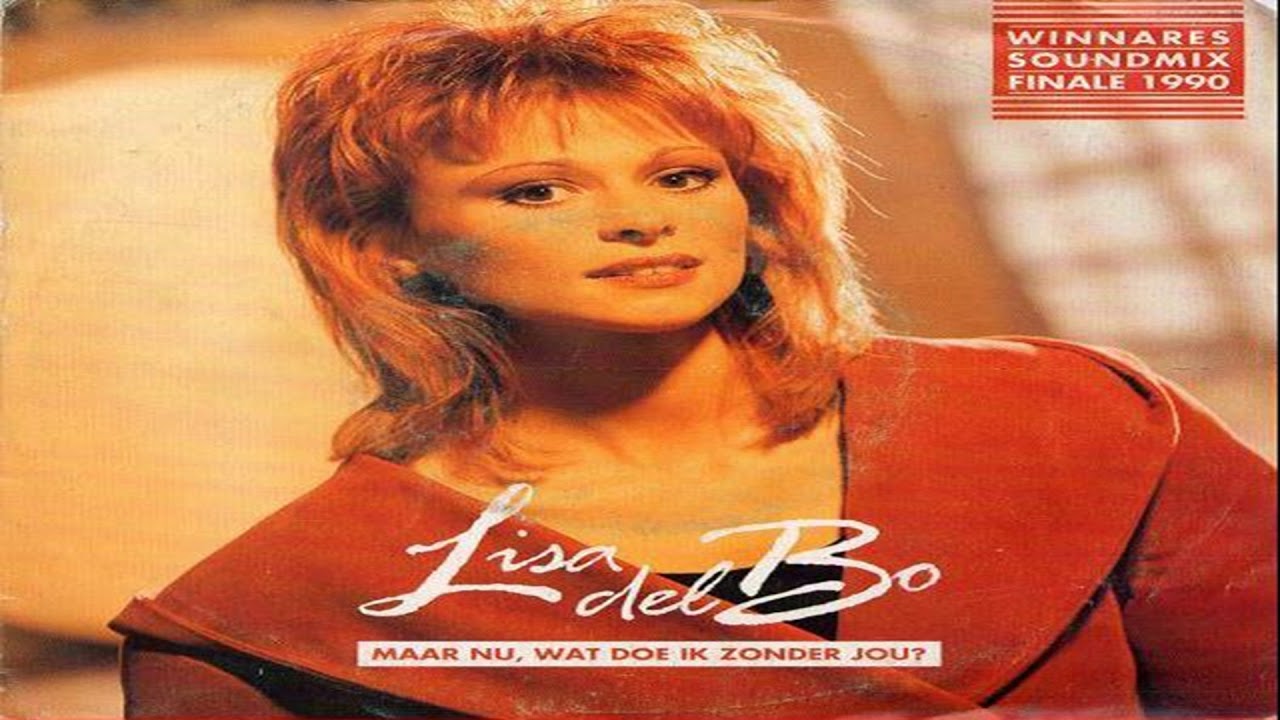 lisa del bo Maar nu wat doe ik zonder jou 1990