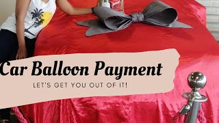 Car Balloon Payment | Already have one? | Let’s get you out of it!