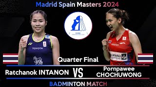 Ratchanok INTANON (THA) vs Pornpawee CHOCHUWONG (THA) | Spain Masters 2024 Badminton | QF