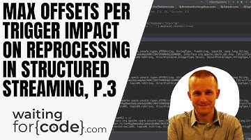 Structured Streaming and Apache Kafka source - maxOffsetsPerTrigger impact on reprocessing, part 3