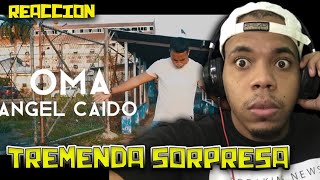 Reacción OMA ÁNGEL CAÍDO  ME SORPRENDIÓ (Video Oficial)