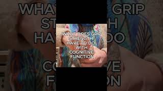 What does grip strength have to do with cognitive function?