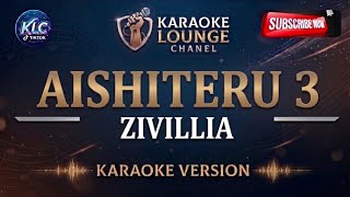 Zivilia - Aishiteru 3 | Karaoke Lirik | Original Key