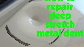 July 17, 2022 How To Repair Deep Stretch Metal Dent