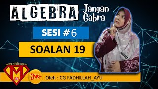 SESI 6  SOALAN (19) | GABUNGAN OPERASI UNGKAPAN ALGEBRA | AJG | NIM STUDY | SMS | AYU