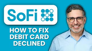 SoFi Debit Card Declined — Fix Now 💳 Quickly Restore Card Payments And Avoid Declines