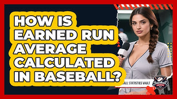 How Is Earned Run Average Calculated In Baseball? - Baseball Statistics Vault