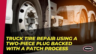Truck Tire Repair Using a Two-Piece Plug Backed with a Patch Process - See How it's Done