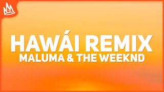Maluma - Hawai Remix (Lyrics / Letra) ft. The Weekend