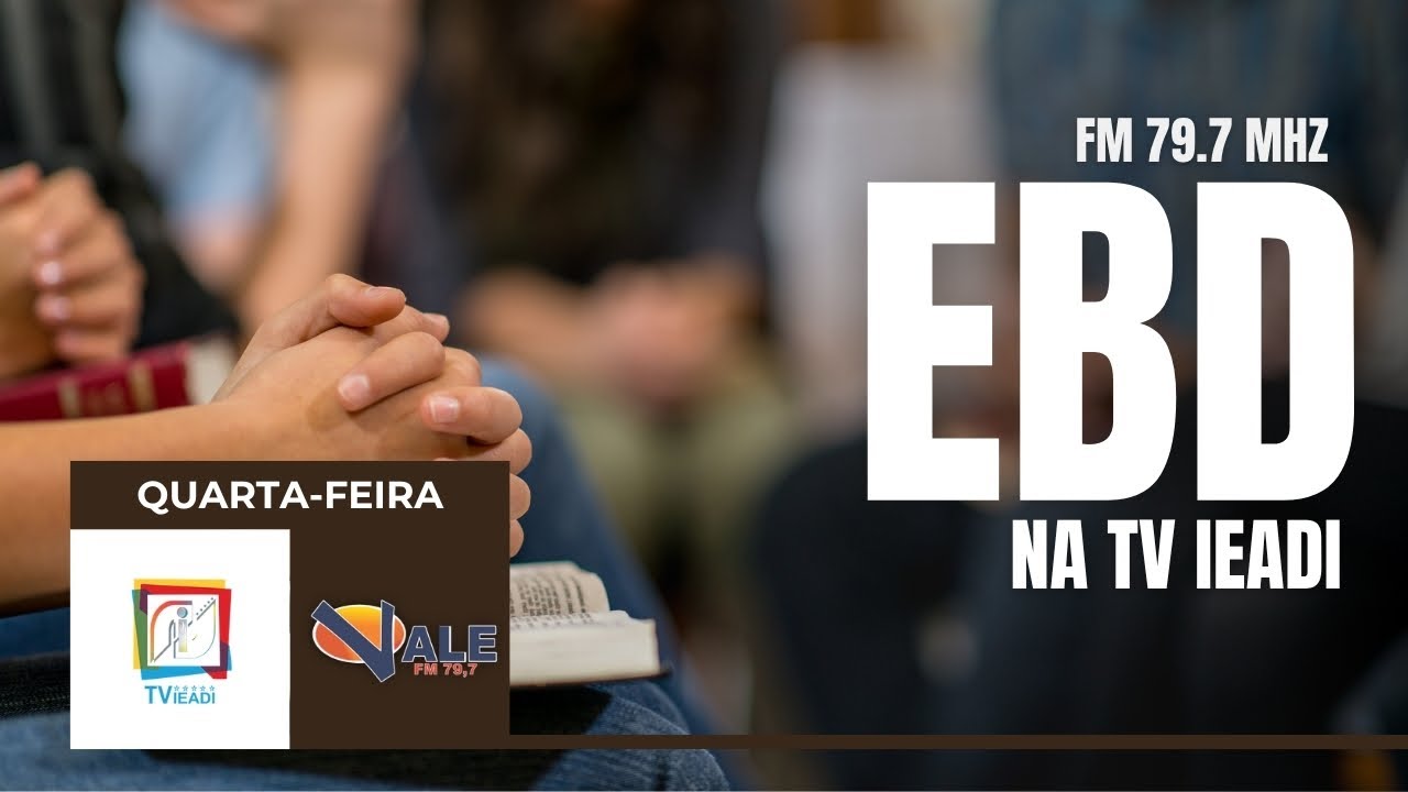 EBD NO RÁDIO E TV IEADI 25/02/2025 - RÁDIO VALE 79,7 FM / TV IEADI