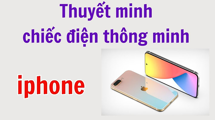 Bài văn thuyết minh về chiếc điện thoại thông minh năm 2024