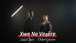 Sidad Qedri & Dilşah Gücüm - Xwe Ne Veşêre