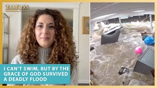 I Can’t Swim, but By the Grace of God Survived a Deadly Flood