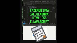programando uma calculadora #html #css #javascript #vscode