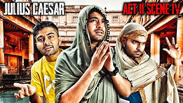 Act  2 Scene 4 : Julius Caesar | Episode #7  •  ICSE