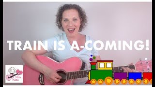 Children's Song: Train is A-Coming - Move & Sing Along Song for Preschool Kids