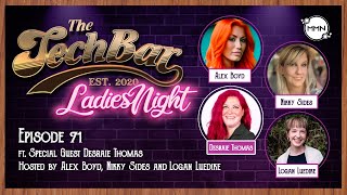 The Tech Bar Ep. 71 Ladies Night Takeover with Desraie Thomas