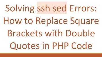 Solving ssh sed Errors: How to Replace Square Brackets with Double Quotes in PHP Code