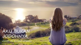 Aku Bukan Jodohnya - Tri Suaka || galau version ||  Lirik video  (cover by Second Stereo)