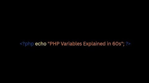 PHP Variables in 60 seconds