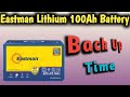 eastman lithium battery backup time ! eastman lithium 100ah battery back up test #eastman