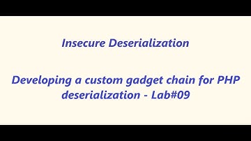 Developing a custom gadget chain for PHP deserialization - Lab#09