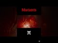 Mutants☠️